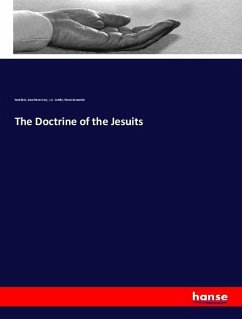 The Doctrine of the Jesuits - Bert, Paul;Gury, Jean Pierre;Settler, J. G.