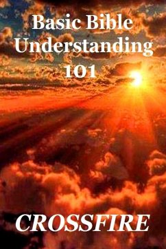 Basic Bible Understanding, 101 (paperback) - Crossfire