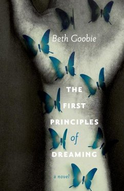 The First Principles of Dreaming - Goobie, Beth
