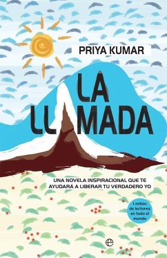 La llamada : una novela inspiracional que te ayudará a liberar tu verdadero yo - Kumar, Priya