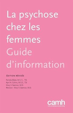 La Psychose Chez Les Femmes: Guide d'Information - Blake, Pamela; Collins, April A.; Seeman, Mary V.