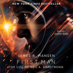 First Man: The Life of Neil A. Armstrong - Hansen, James R.