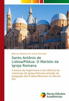 Santo Antônio de Lisboa/Pádua: O Martelo da Igreja Romana - Eduardo dos Santos Machado, Jefferson