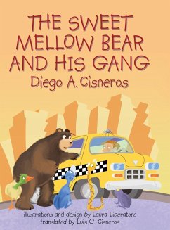 The Sweet Mellow Bear and His Gang - Cisneros, Diego A.
