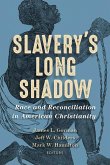 Slavery's Long Shadow: Race and Reconciliation in American Christianity