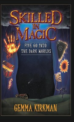 Skilled in Magic - Five Go Into the Dark Worlds - Kirkman, Gemma