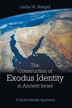 The Construction of Exodus Identity in Ancient Israel - Stargel, Linda M.