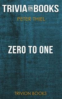 Zero to One by Peter Thiel (Trivia-On-Books) (eBook, ePUB) - Books, Trivion