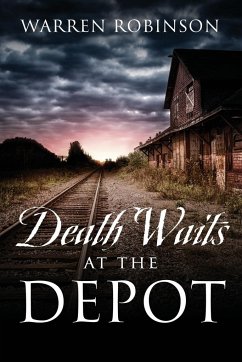 Death Waits At The Depot - Robinson, Warren