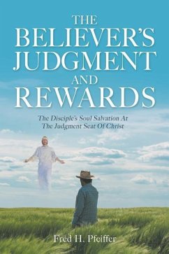 The Believer's Judgment and Rewards - Pfeiffer, Fred H.