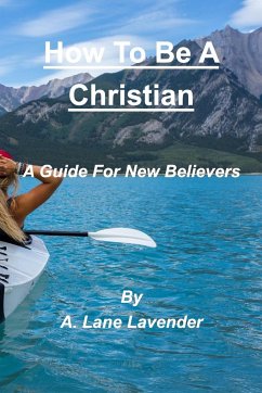 How To Be A Christian - Lavender, A. Lane