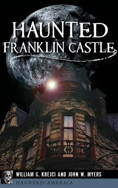 Haunted Franklin Castle - Krejci, William G.; Myers, John W.