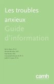 Les Troubles Anxieux: Guide d'Information