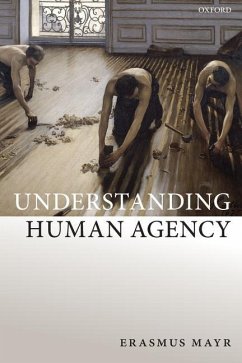 Understanding Human Agency - Mayr, Erasmus (Universitat Erlangen-Nurnberg)