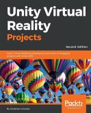 Unity Virtual Reality Projects - Second Edition