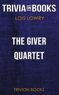 The Giver Quartet by Lois Lowry (Trivia-On-Books) (eBook, ePUB) - Books, Trivion