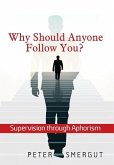 Why Should Anyone Follow You? Supervision through Aphorism