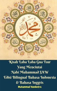 Kisah Laba Laba Gua Tsur Yang Mencintai Nabi Muhammad SAW Edisi Bilingual Bahasa Indonesia & Bahasa Inggris - Vandestra, Muhammad