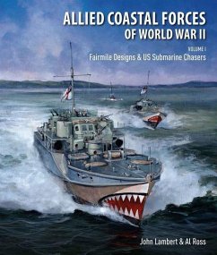 Allied Coastal Forces of World War II, Volume I - Lambert, John; Ross, Al