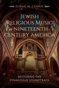 Jewish Religious Music in Nineteenth-Century America - Cohen, Judah M