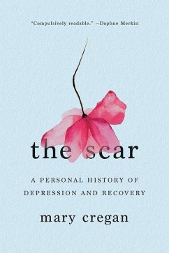 The Scar: A Personal History of Depression and Recovery - Cregan, Mary