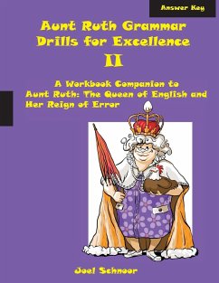 Aunt Ruth Grammar Drills for Excellence II Answer Key - Schnoor, Joel F