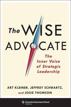 The Wise Advocate - Kleiner, Art; Thomson, Josie; Schwartz, Jeffrey