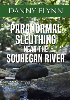 Paranormal Sleuthing Near The Souhegan River - Flynn, Danny