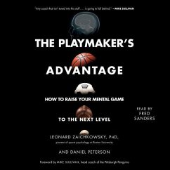 The Playmaker's Advantage: How to Raise Your Mental Game to the Next Level - Zaichkowsky, Leonard; Peterson, Daniel