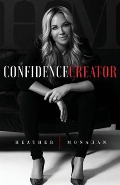 Confidence Creator - Monahan, Heather