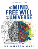 The Mind, Free Will, and the Universe