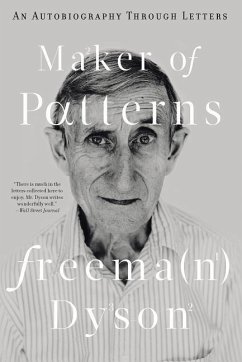 Maker of Patterns: An Autobiography Through Letters - Dyson, Freeman