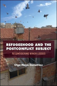 Refugeehood and the Postconflict Subject - Demetriou, Olga Maya