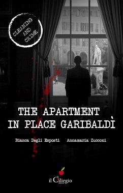The apartment in Place Garibaldì (eBook, ePUB) - Degli Esposti, Bianca; Zucconi, Annamaria