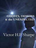 Ghosts, Demons & the Unexpected