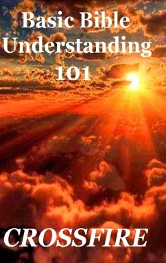 Basic Bible Understanding 101 - Crossfire