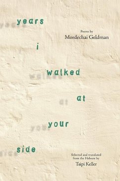 Years I Walked at Your Side - Geldman, Mordechai