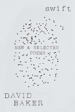 Swift: New and Selected Poems - Baker, David