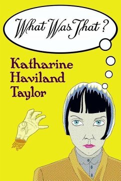 What Was That? - Taylor, Katharine Haviland