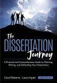 The Dissertation Journey: A Practical and Comprehensive Guide to Planning, Writing, and Defending Your Dissertation