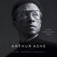 Arthur Ashe: A Life - Arsenault, Raymond