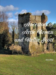 Ancestors of Artie Brown and Nellie Scott - Muir, Diana