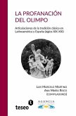 La profanación del Olimpo: Articulaciones de la tradición clásica en Latinoamérica y España (siglos XIX-XXI)