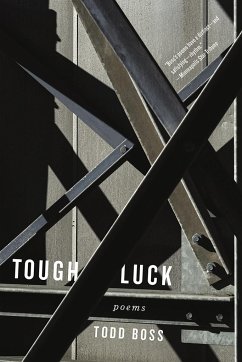 Tough Luck: Poems - Boss, Todd