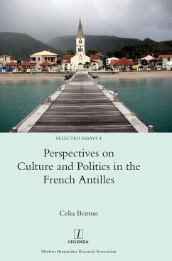 Perspectives on Culture and Politics in the French Antilles - Britton, Celia