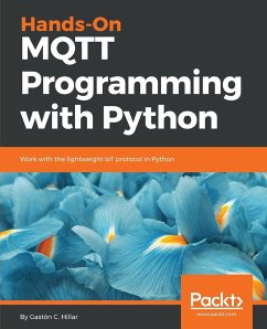 Hands-On MQTT Programming with Python - Hillar, Gaston C.
