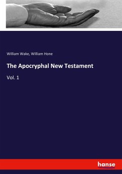 The Apocryphal New Testament - Wake, William;Hone, William