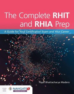 The Complete Rhit & Rhia Prep: A Guide for Your Certification Exam and Your Career - Madero, Payel Bhattacharya