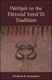Wal&#257;yah in the F&#257;&#7789;imid Ism&#257;&#703;&#299;l&#299; Tradition