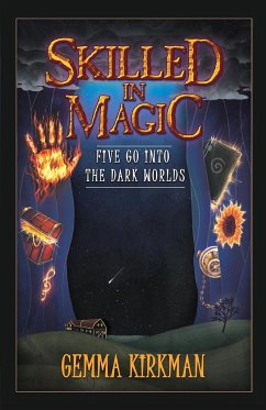 Skilled in Magic - Five Go Into the Dark Worlds - Kirkman, Gemma